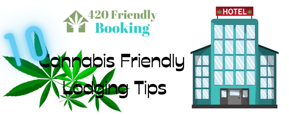 10 Cannabis Friendly Lodging Tips